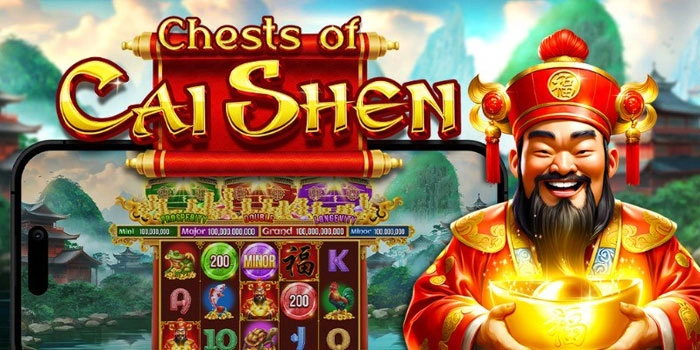 Trik Ampuh Agar Menang Terus di Slot Chests of Cai Shen