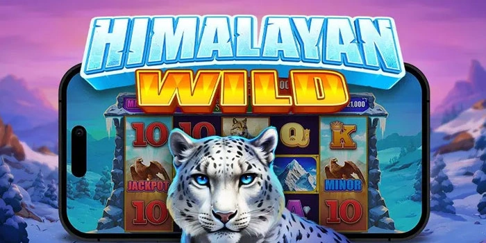 Tips dan Trik Menang Maksimal di Slot Himalayan Wild