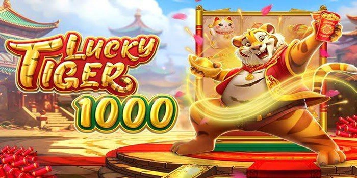 Trik Slot Lucky Tiger 1000 Agar Jackpot Lebih Cepat
