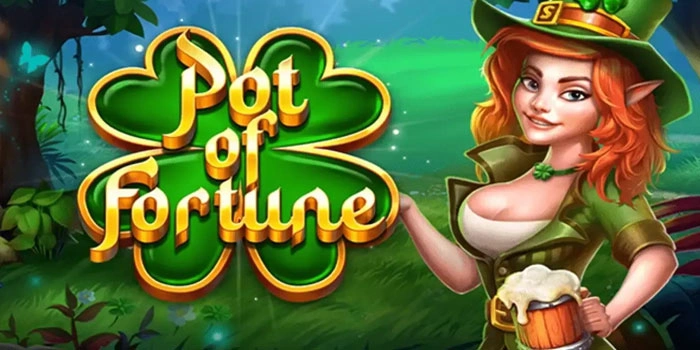 Bocoran Tips Gacor Bermain Slot Pot Of Fortune Agar Menang