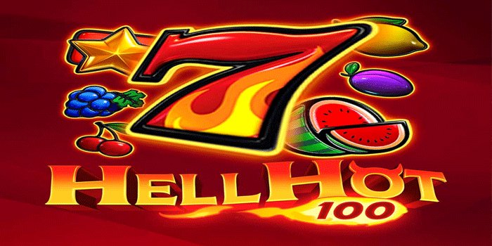 Cara Memilih Slot Hell Hot 100 yang Paling Menguntungkan